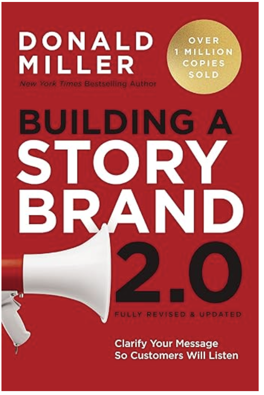 Building A Story Brand 2.0, by Donald Miller